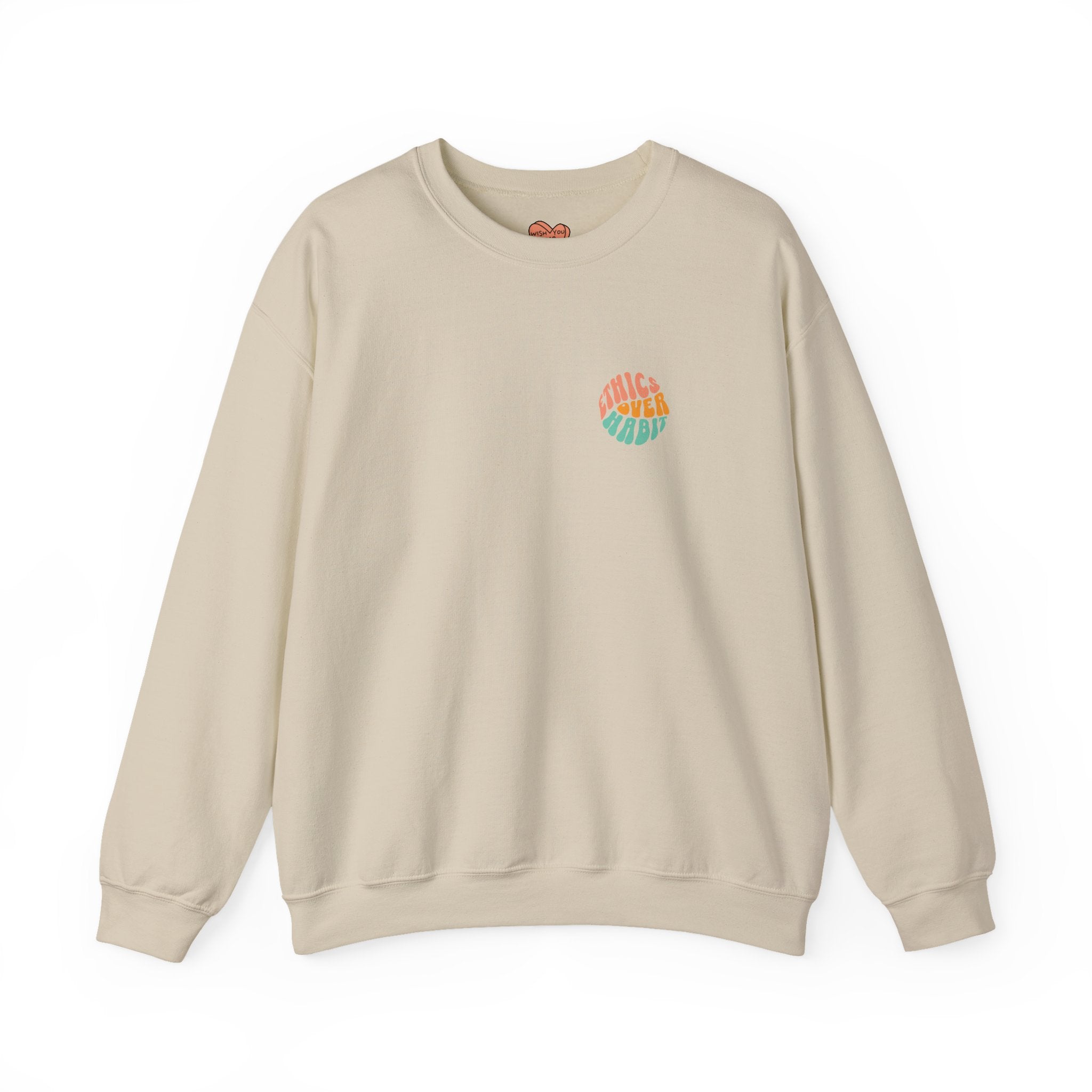 Ethics Over Habit Unisex Sweatshirt