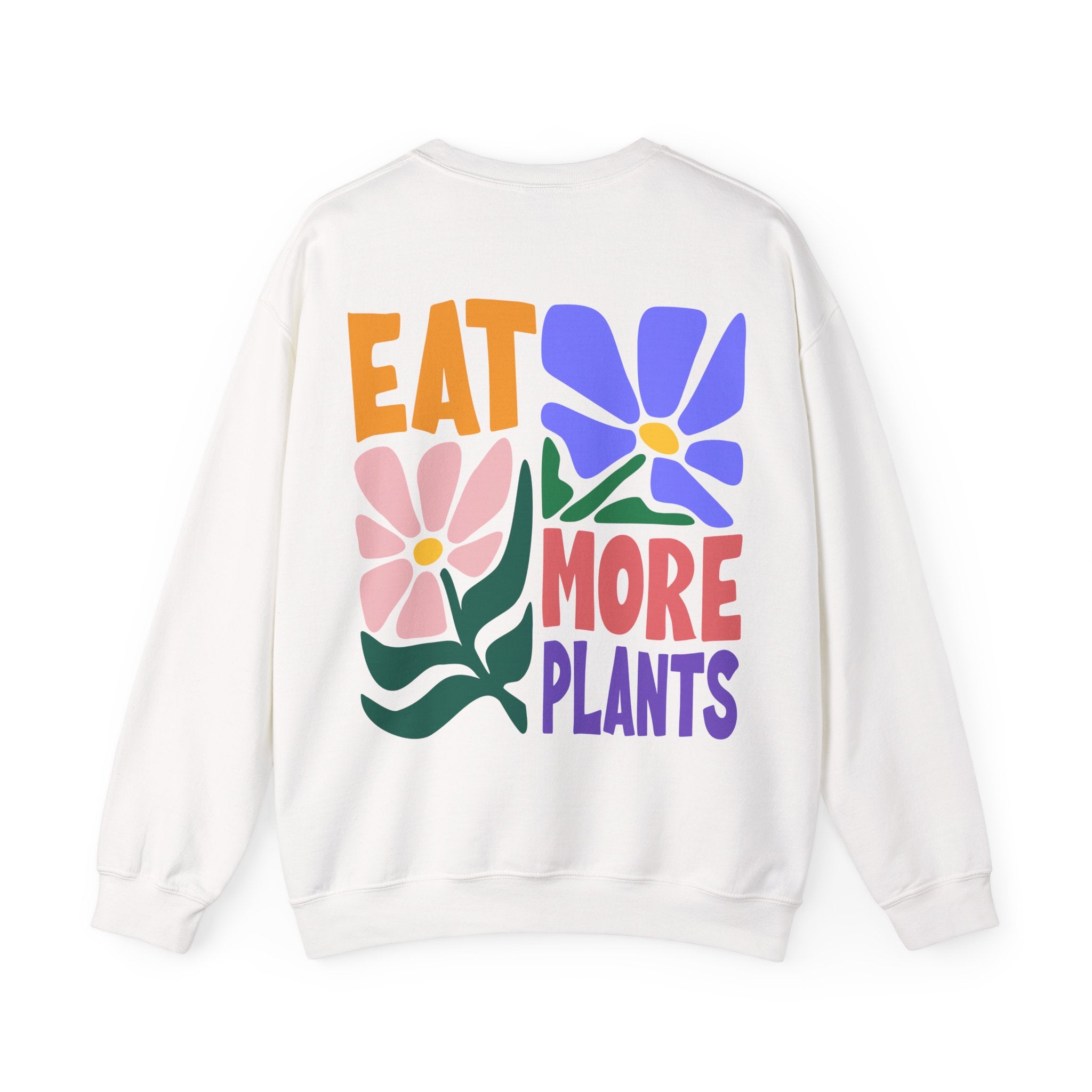 Eat More Plants Unisex Sweatshirt