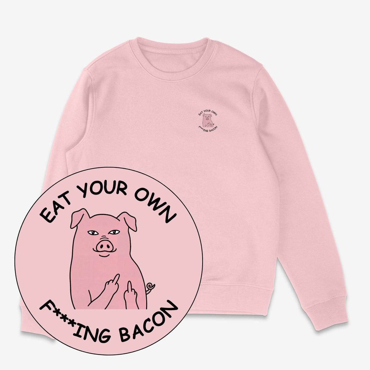 Eat Your Own Bacon Unisex Sweatshirt