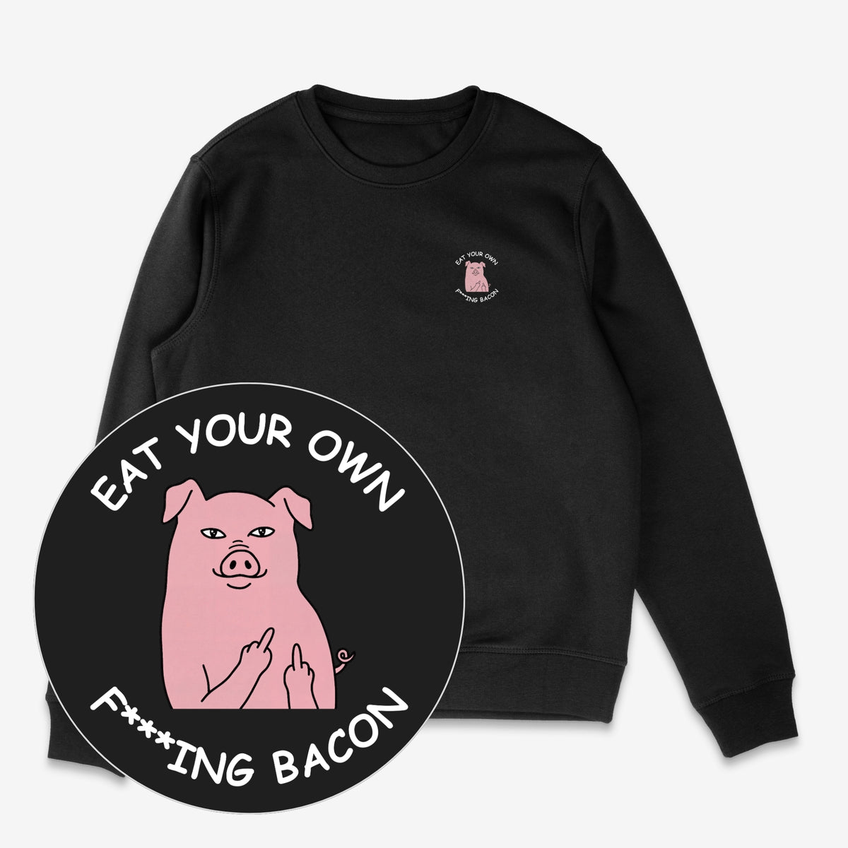 Eat Your Own Bacon Unisex Sweatshirt 2