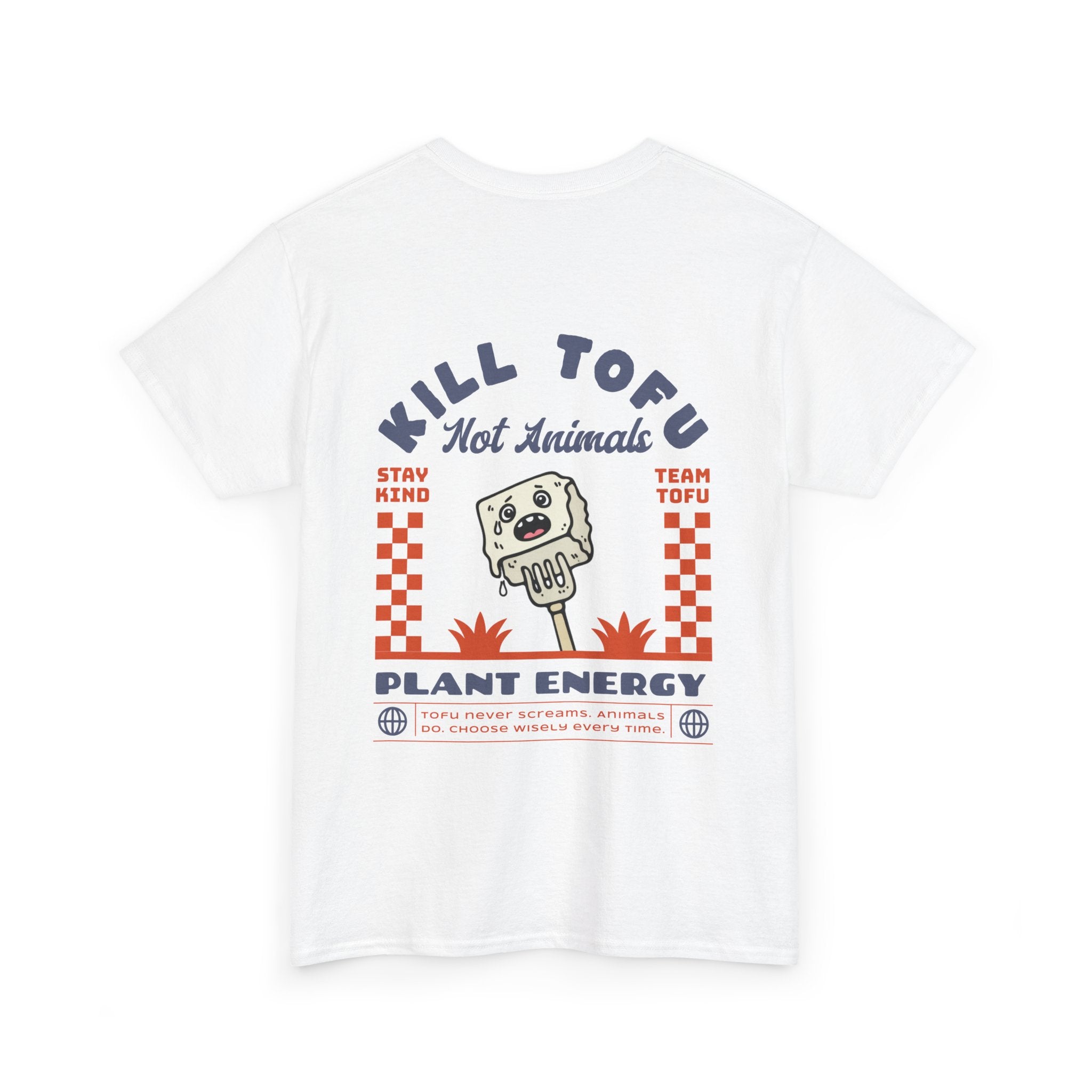 Kill Tofu Not Animals Unisex Shirt