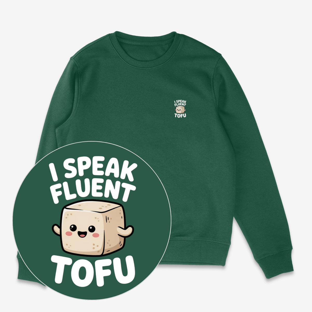 I Speak Fluent Tofu Unisex Sweatshirt