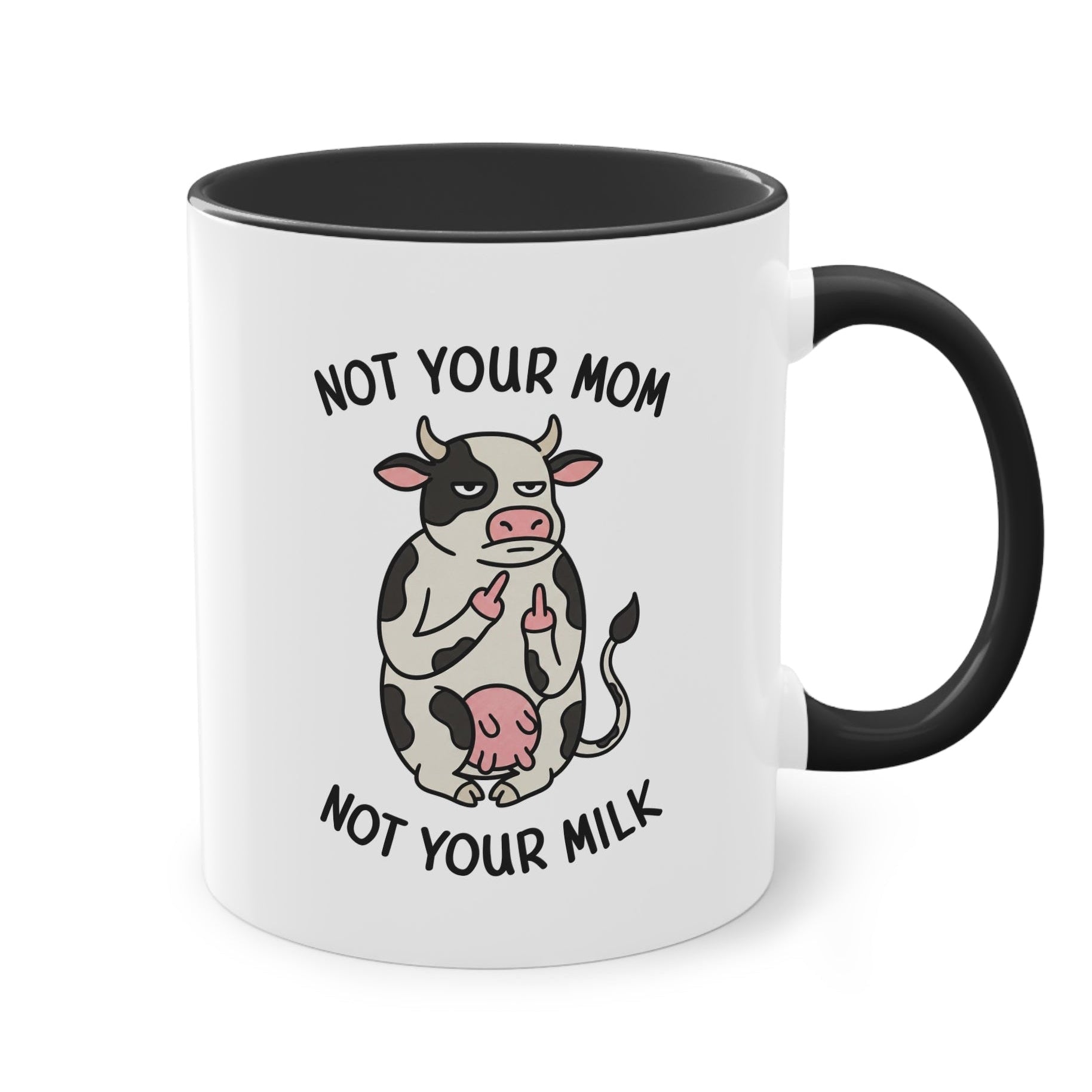 Not Your Mom Tasse