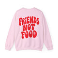 Friends Not Food Unisex Sweatshirt
