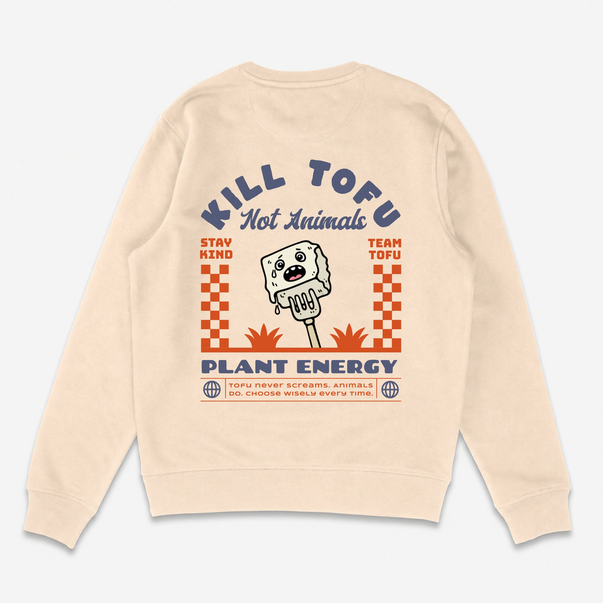 Kill Tofu Not Animals Unisex Sweatshirt