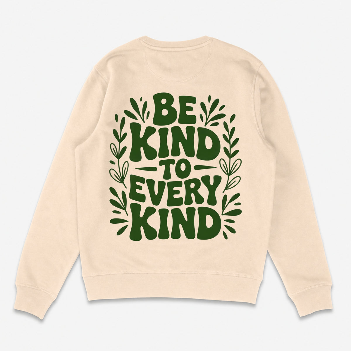 Be Kind To Every Kind Unisex Sweatshirt