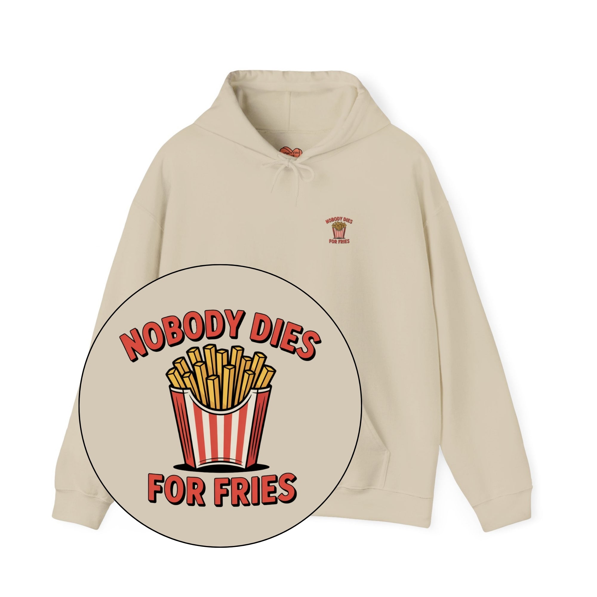 Nobody Dies For Fries Unisex Hoodie