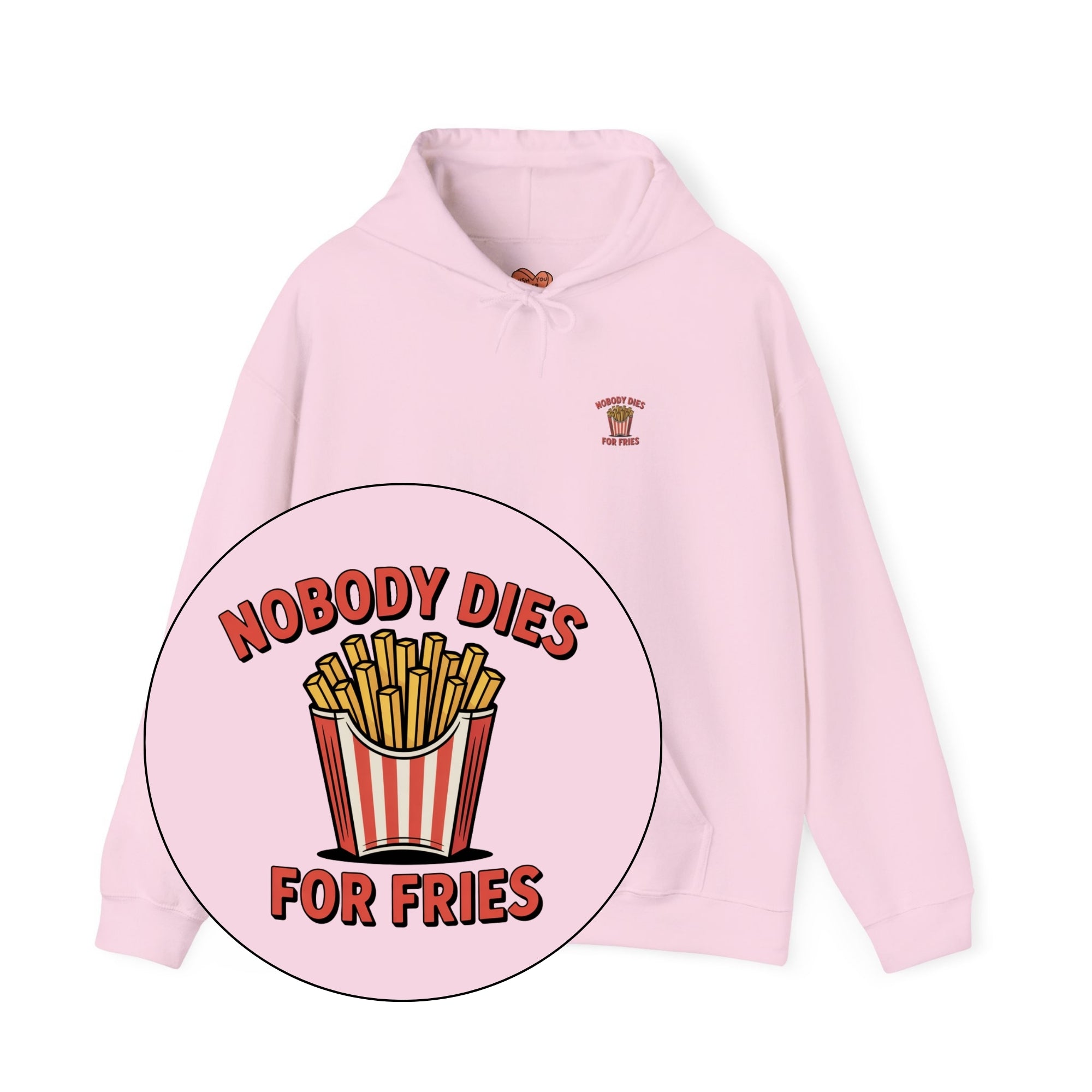 Nobody Dies For Fries Unisex Hoodie