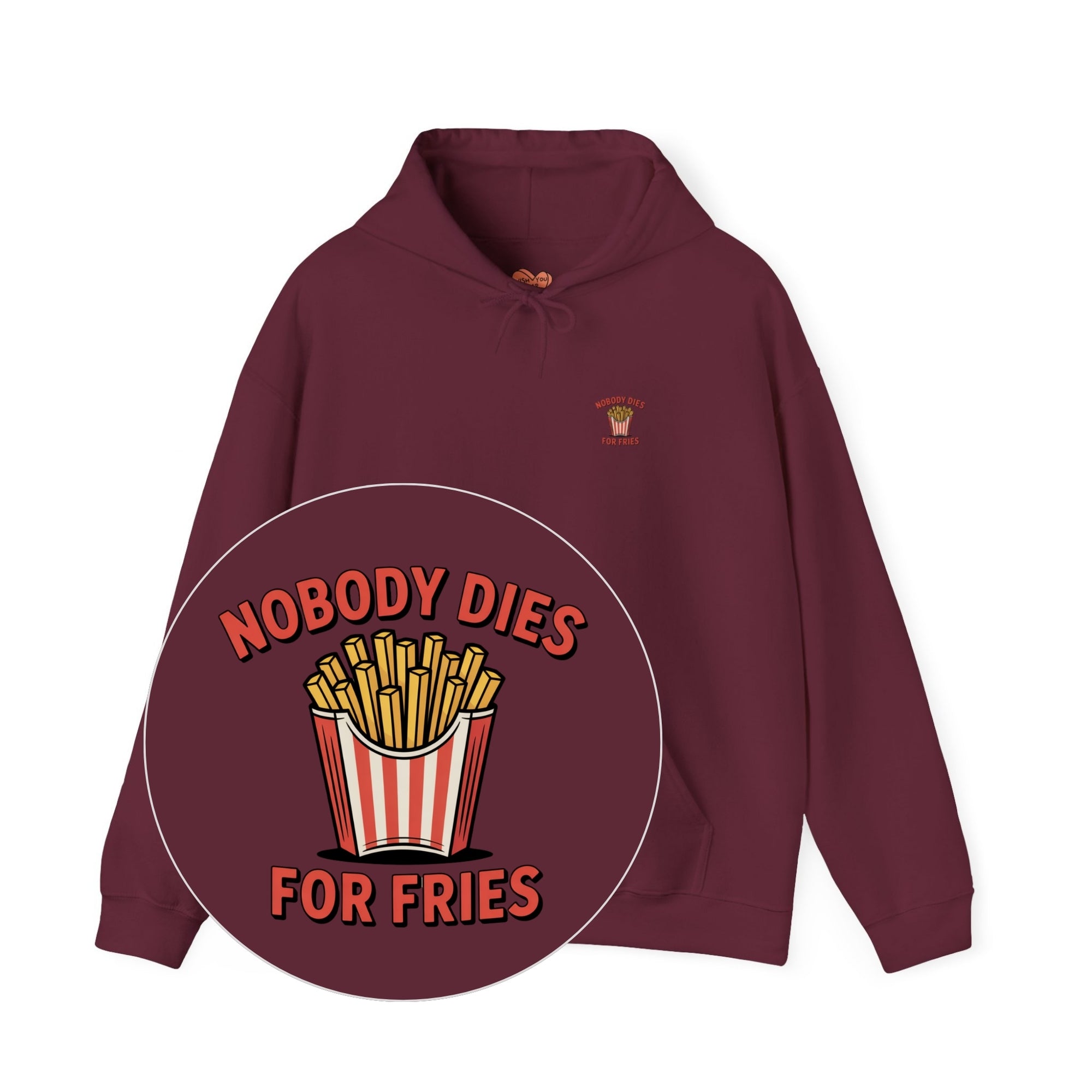 Nobody Dies For Fries Unisex Hoodie