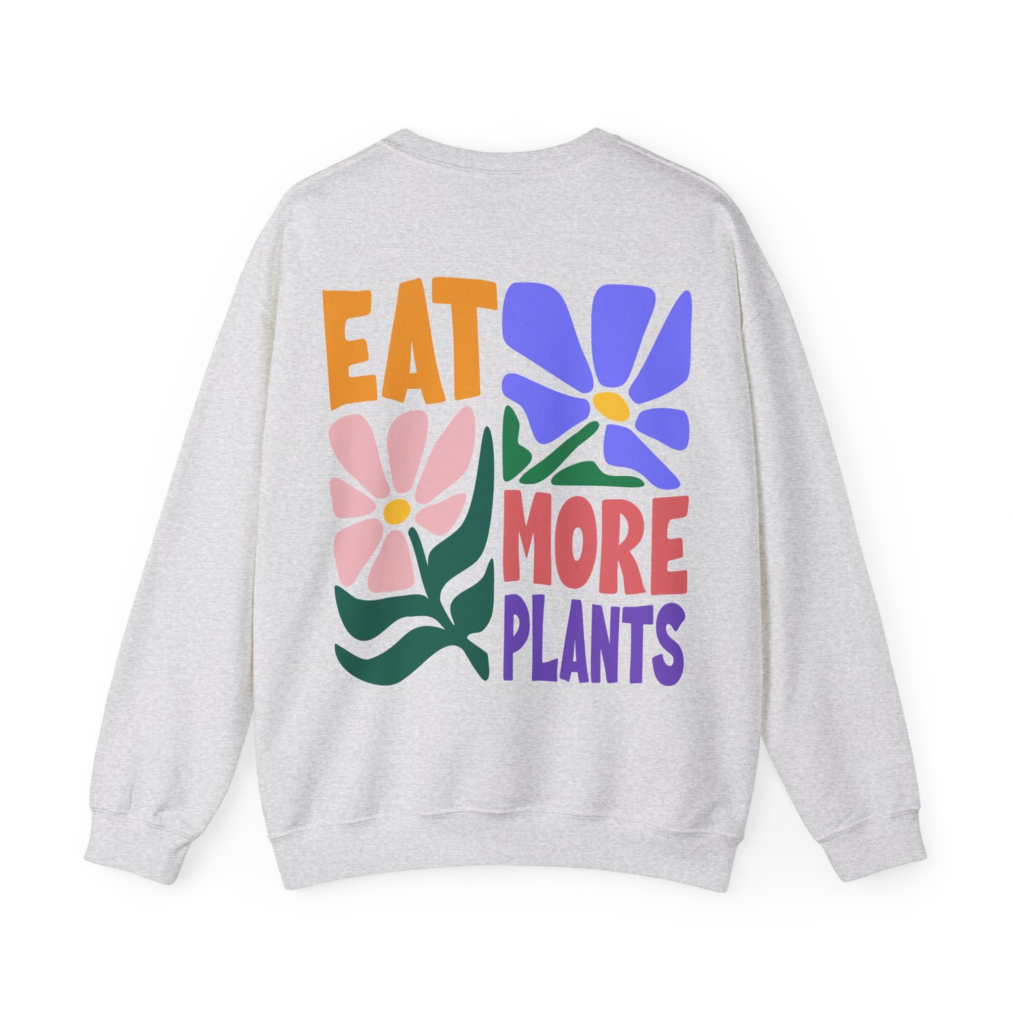 Eat More Plants Unisex Sweatshirt