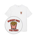 Nobody Dies For Fries Unisex Oversized Shirt