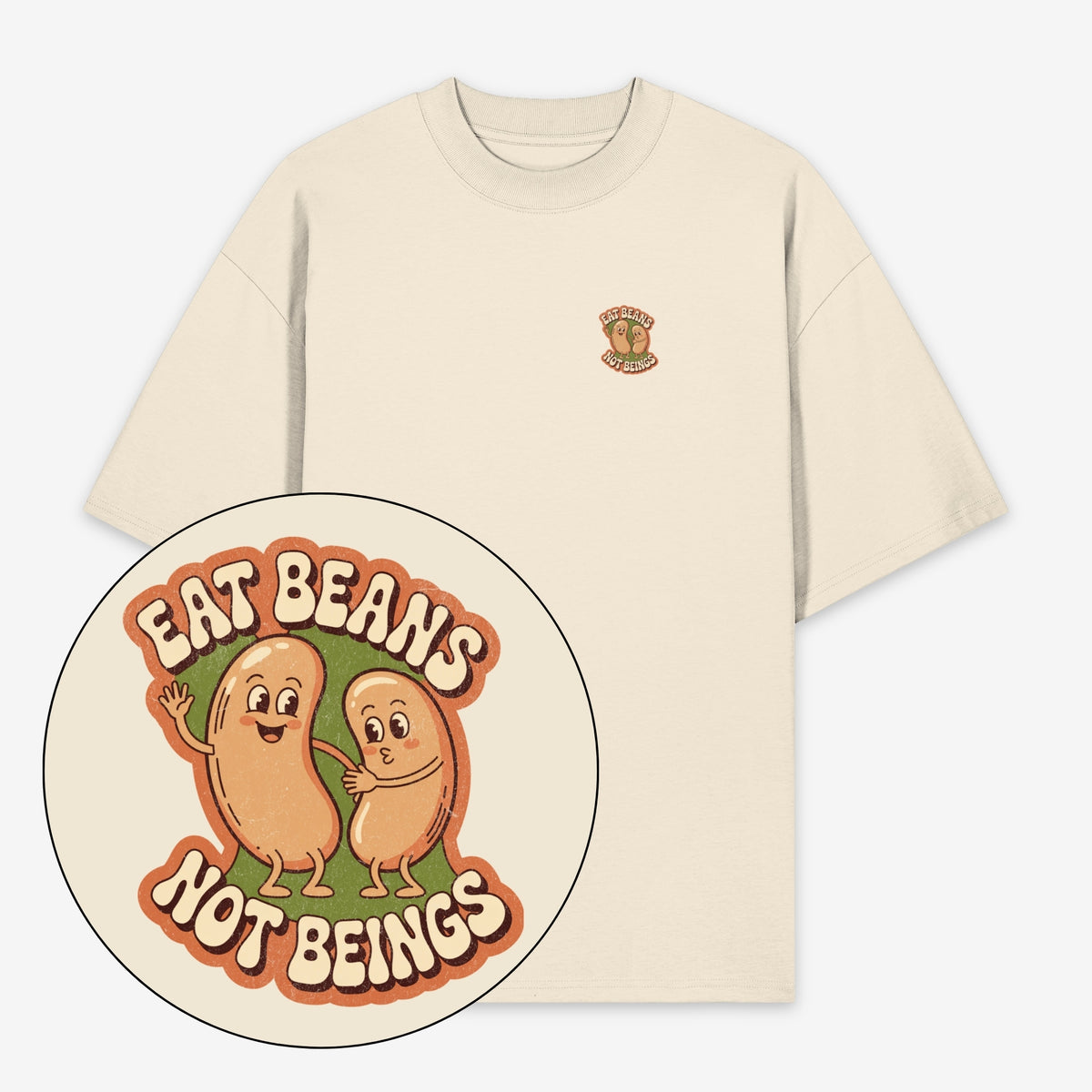 Eat Beans Not Beings Unisex Oversized Shirt