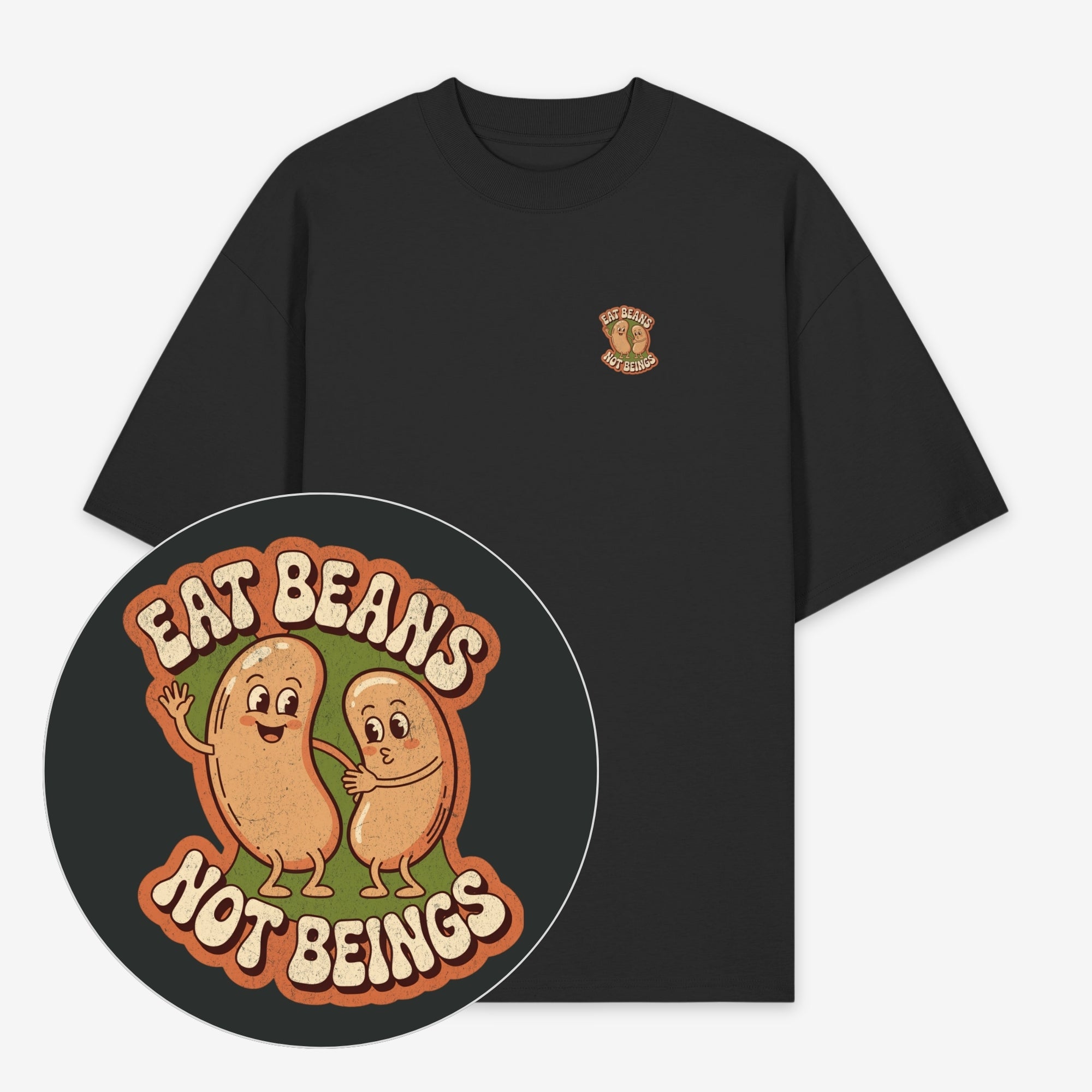 Eat Beans Not Beings Unisex Oversized Shirt