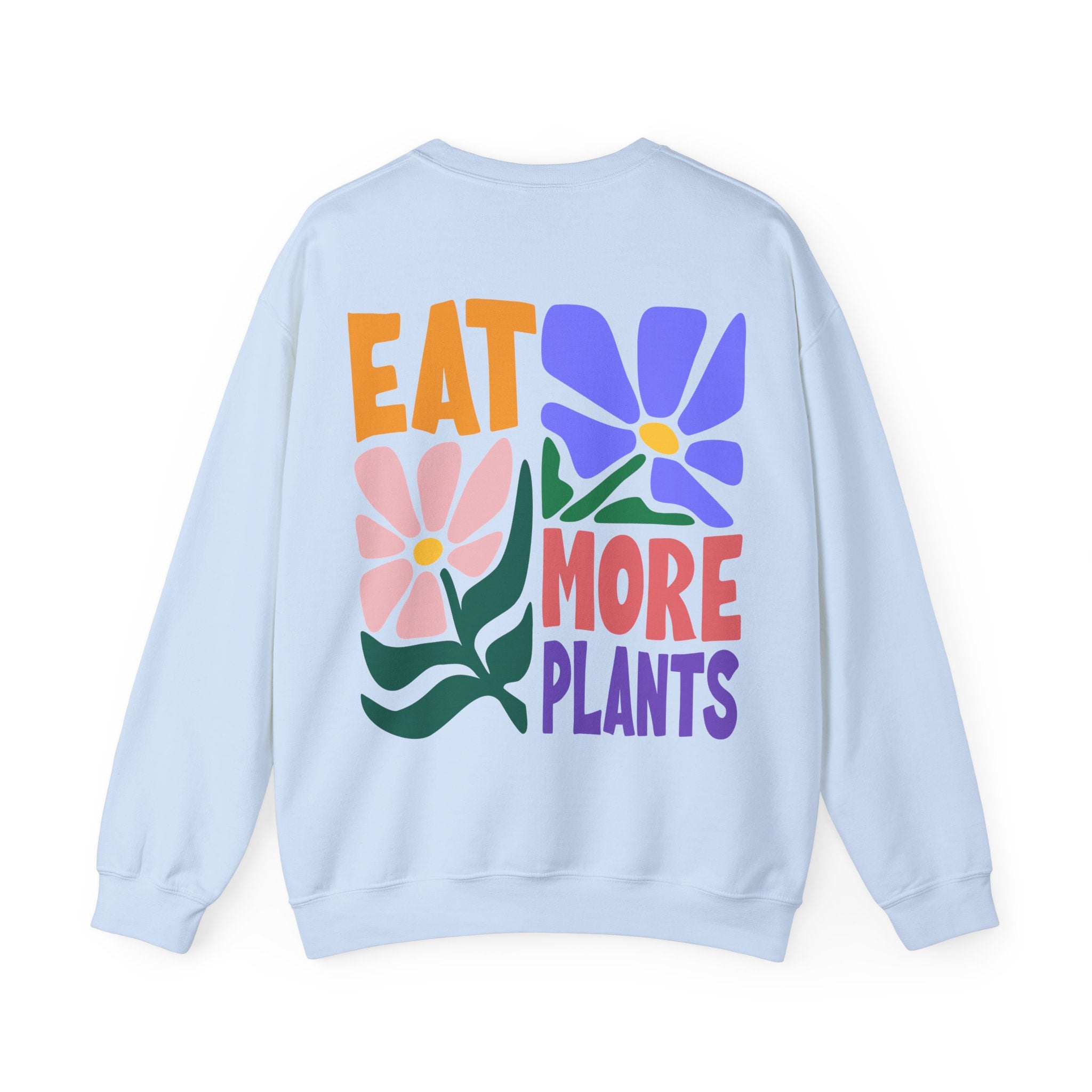 Eat More Plants Unisex Sweatshirt