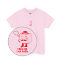 Tofu Or Not Tofu Unisex Shirt