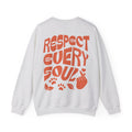Respect Every Soul Unisex Sweatshirt