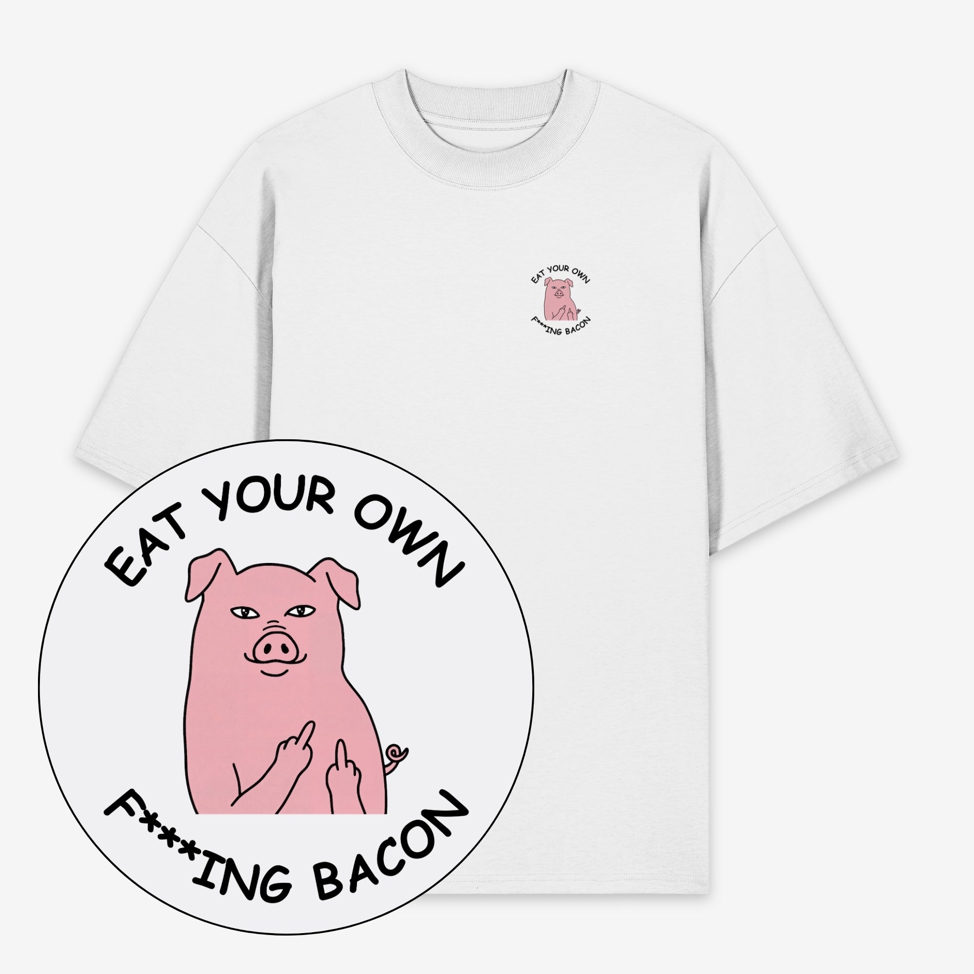 Eat Your Own Bacon Unisex Oversized Shirt