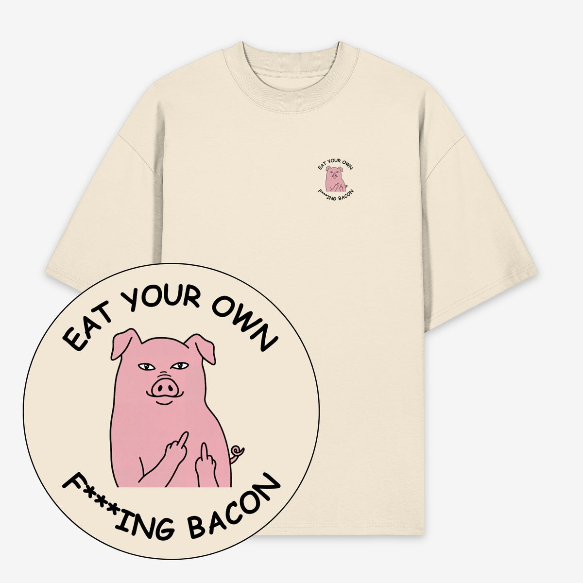 Eat Your Own Bacon Unisex Oversized Shirt