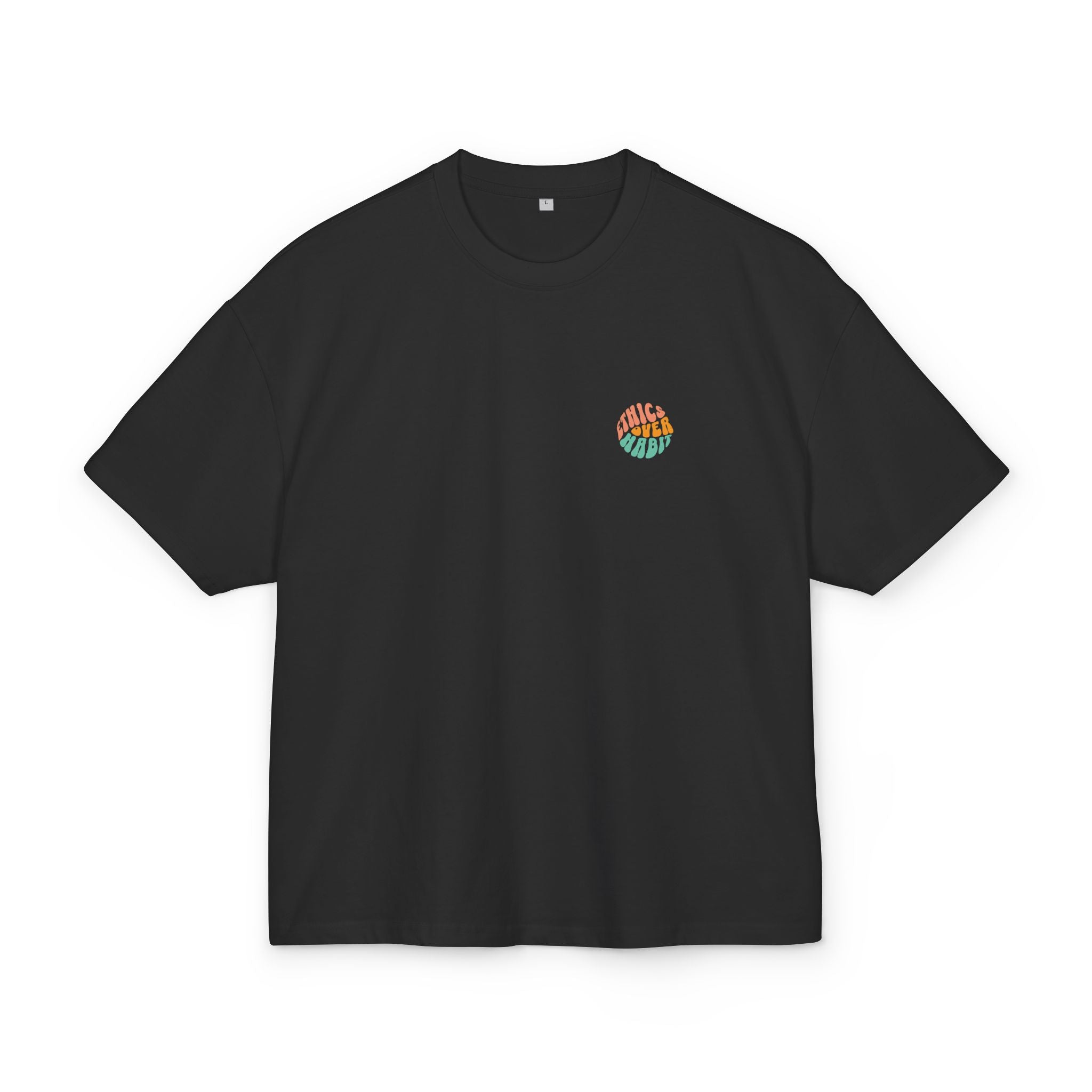 Ethics Over Habit Unisex Oversized Shirt