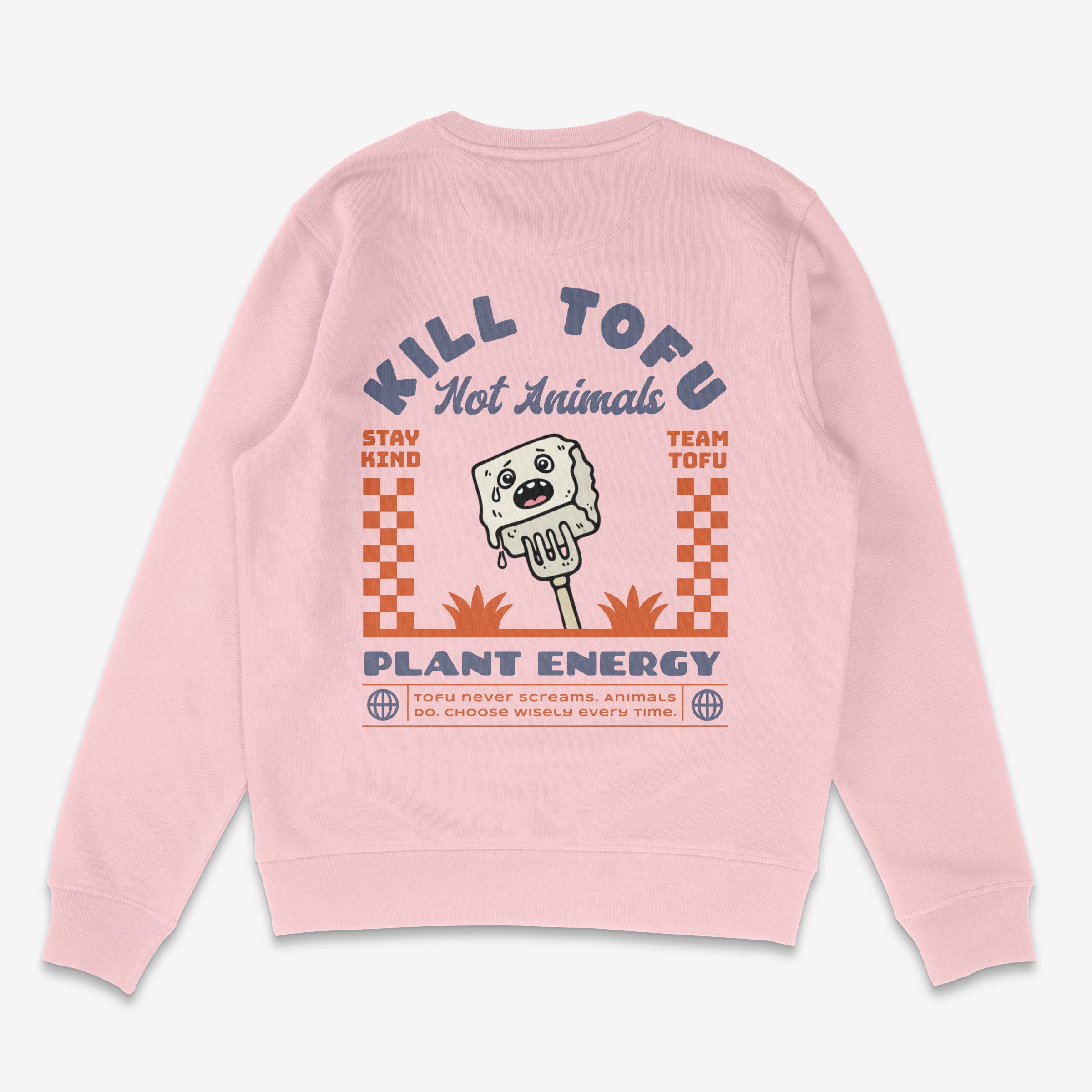 Kill Tofu Not Animals Unisex Sweatshirt