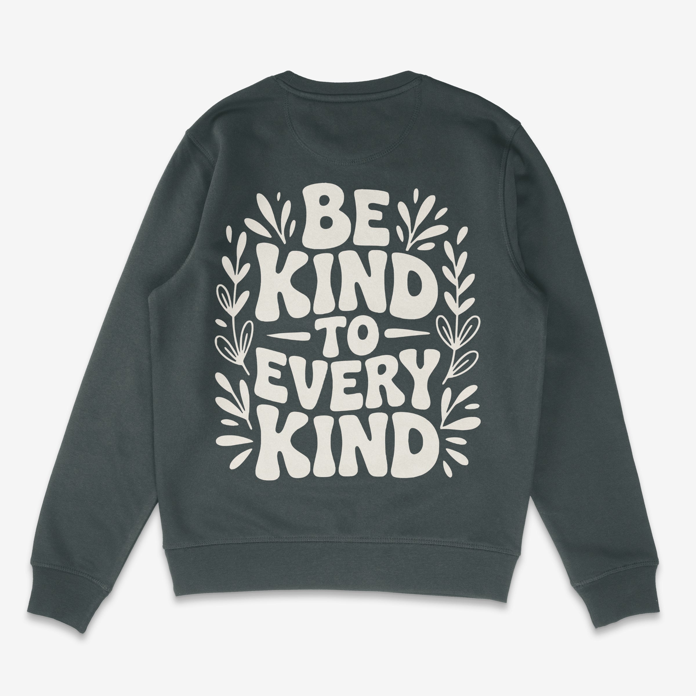 Be Kind To Every Kind Unisex Sweatshirt