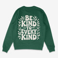 Be Kind To Every Kind Unisex Sweatshirt