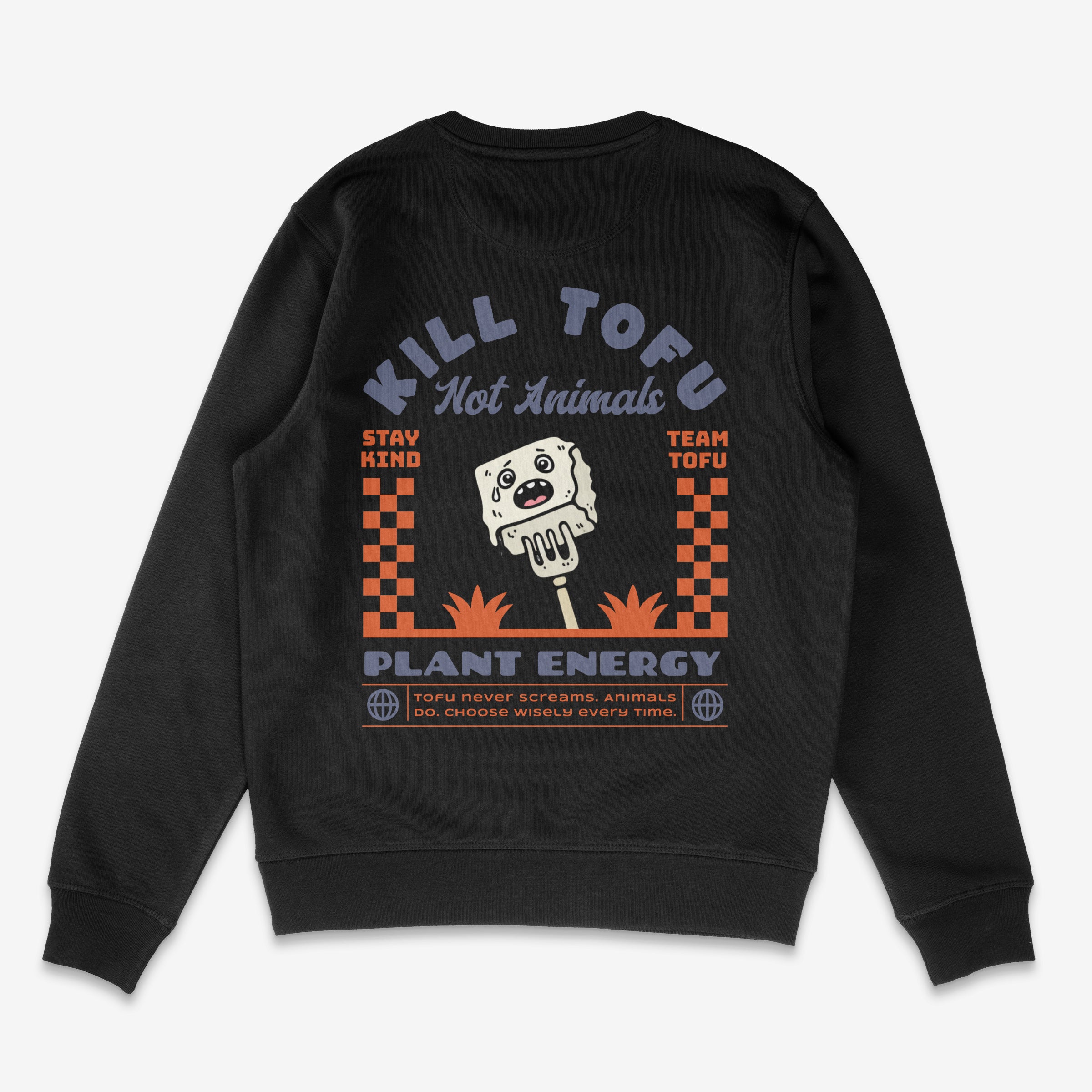 Kill Tofu Not Animals Unisex Sweatshirt