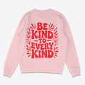 Be Kind To Every Kind Unisex Sweatshirt 2