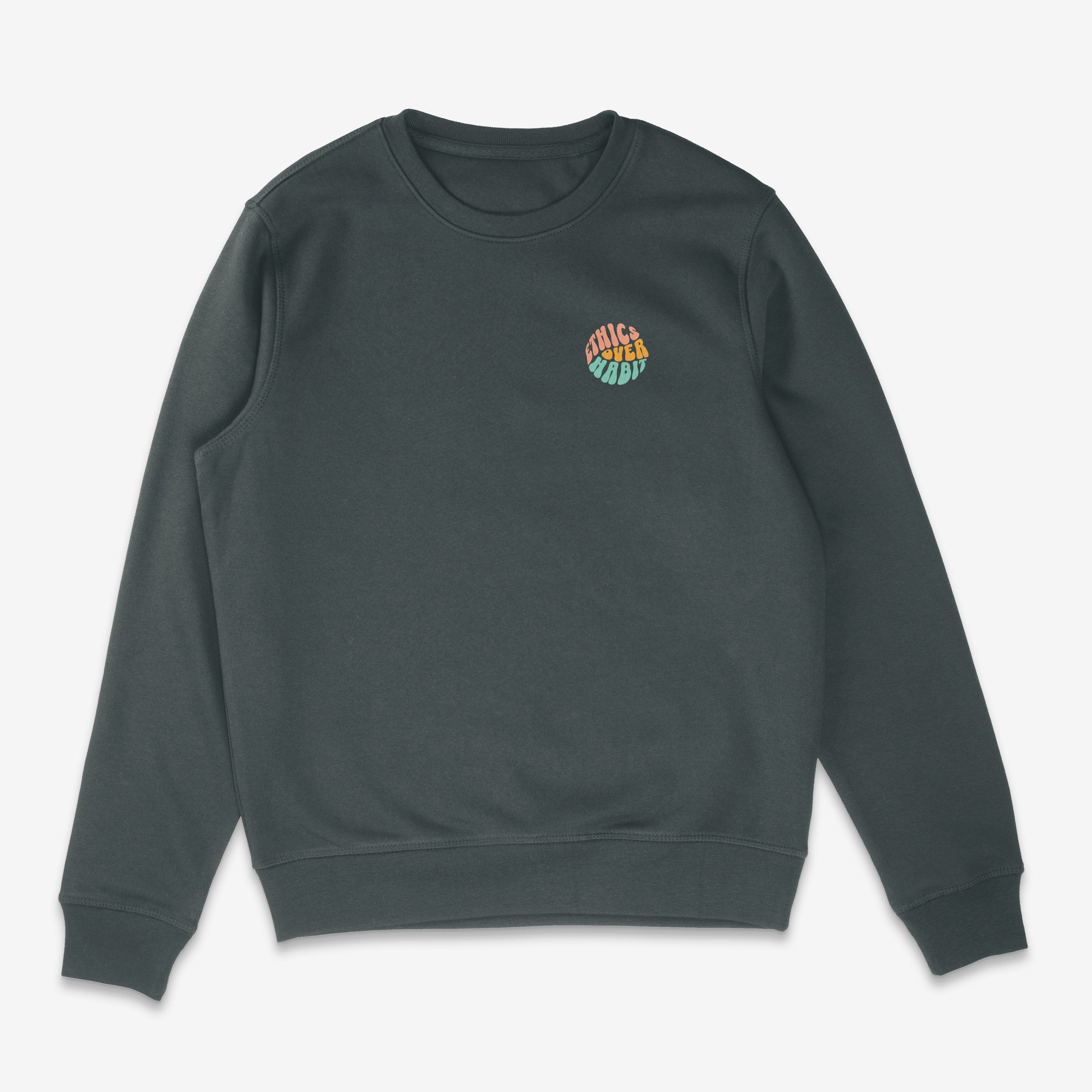 Ethics Over Habit Unisex Sweatshirt