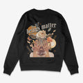 All Beings Matter Unisex Sweatshirt