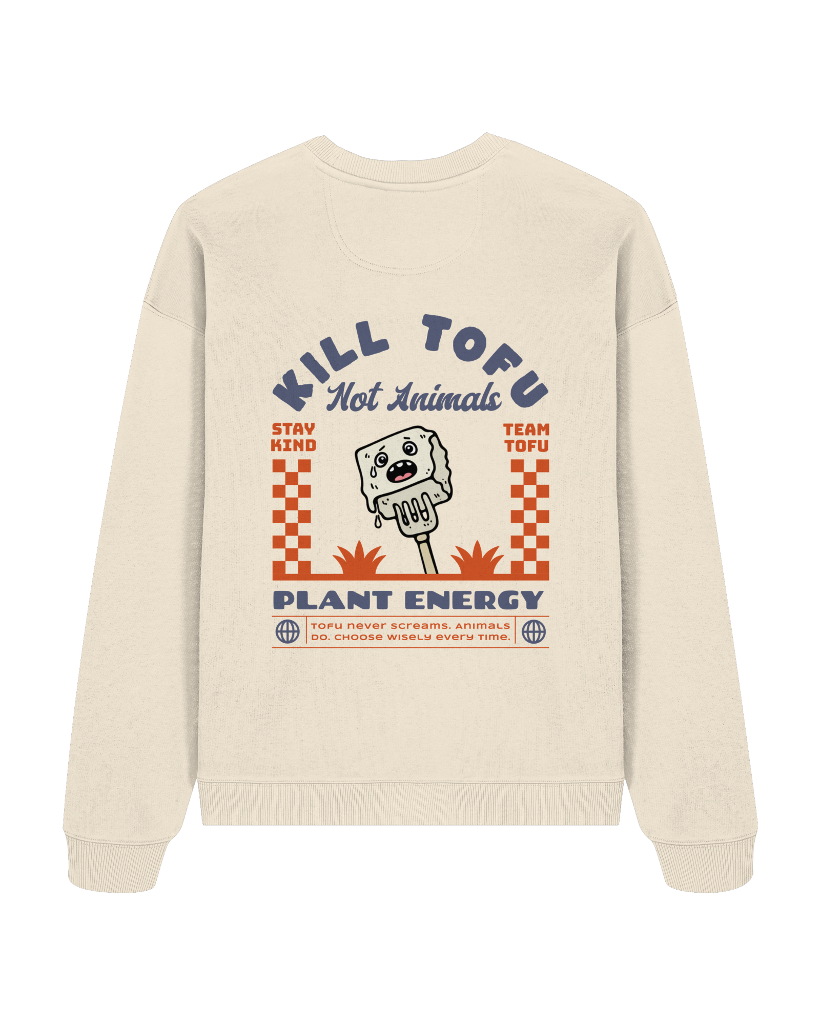 Kill Tofu Not Animals Organic Oversized Sweatshirt