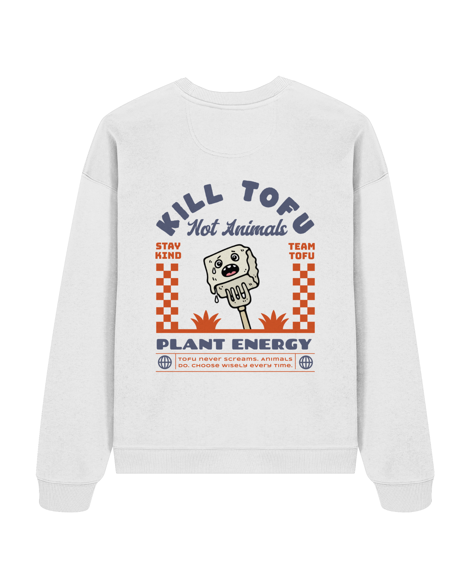Kill Tofu Not Animals Organic Oversized Sweatshirt