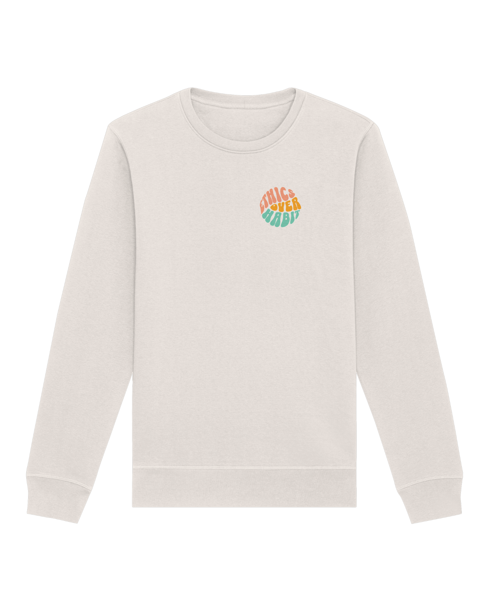 Ethics Over Habit Organic Sweatshirt