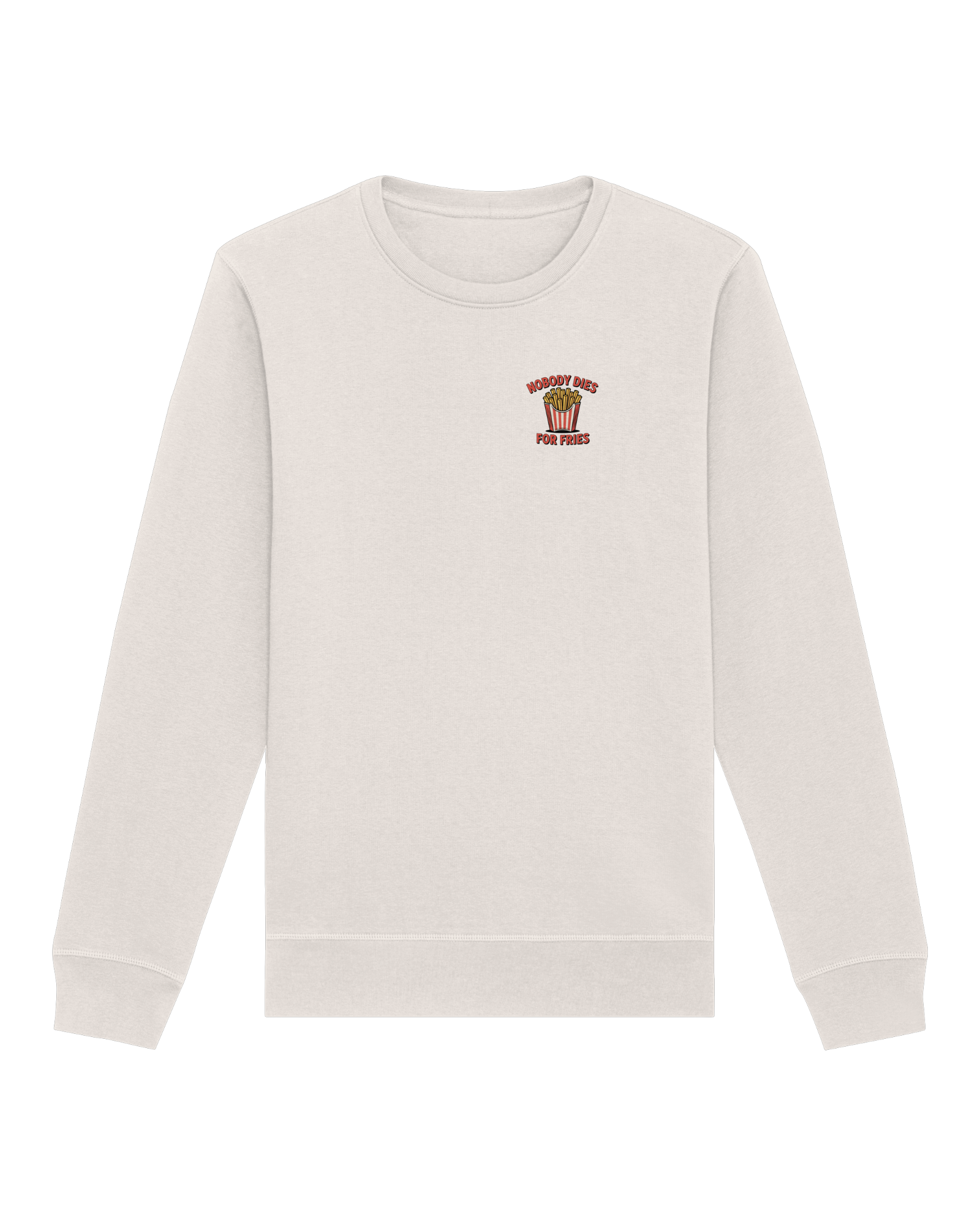 Nobody Dies For Fries Organic Sweatshirt