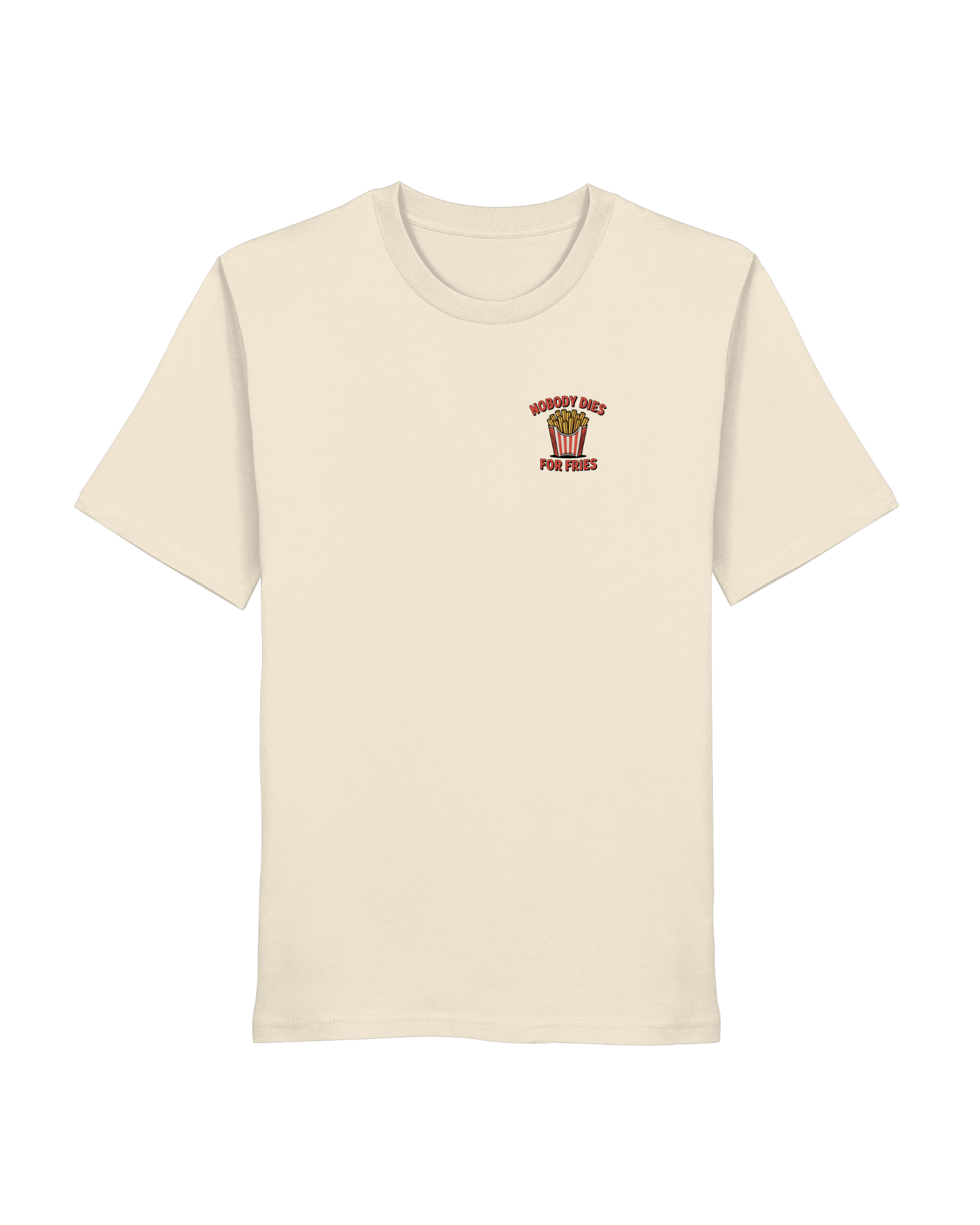 Nobody Dies For Fries Organic Shirt